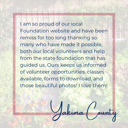 I am so proud of our local Foundation website and have been remiss for too long thanking so many who have made it possible, both our local volunteers and help from the state foundation that has guided us. Ours keeps us informed of volunteer opportunities, classes available, forms to download, and those beautiful photos! I love them!